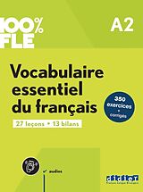 Kartonierter Einband 100% FLE - Vocabulaire essentiel du français - A2 von G.; Mensdorff-Pouilly, L.; Spérandio, C. Crépieux