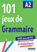 Broschiert 101 jeux de grammaire A2 : 100 % jeux de FLE pour s'entraîner en français : 21 thématiques von 