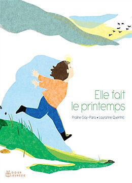 Broché Elle fait le printemps de Praline; Quentric, Lauranne Gay-Para