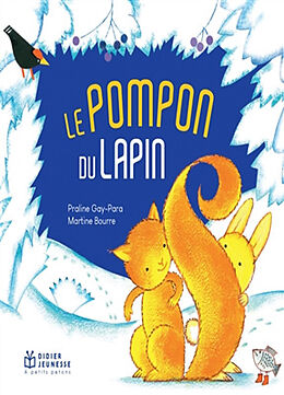 Broché Le pompon du lapin de Praline; Bourre, Martine Gay-Para