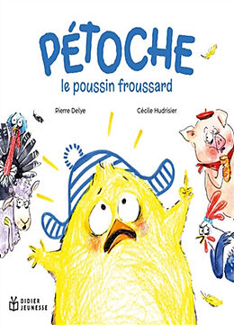 Broché Pétoche : le poussin froussard de Pierre; Hudrisier, Cécile Delye