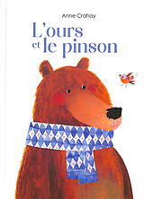 Broché L'ours et le pinson de Anne Crahay