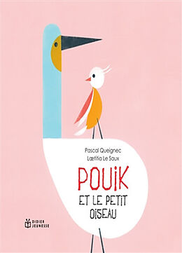 Broché Pouik et le petit oiseau de Pascal; Le Saux, Laetitia Queignec