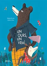 Broschiert Un ours, un vrai von Stéphane; Le Saux, Laetitia Servant