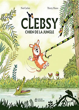 Broché Clebsy, chien de la jungle de Carl; Grosset, Alain; Manes, Thierry Norac