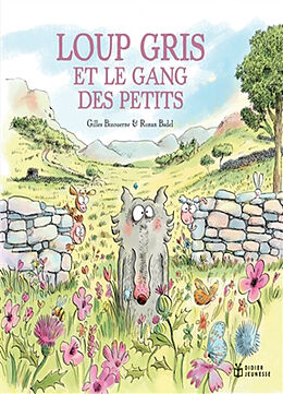 Broché Loup gris et le gang des petits de Gilles; Badel, Ronan Bizouerne