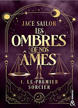 Broché Les ombres de nos âmes. Vol. 1 de Jace Sailor