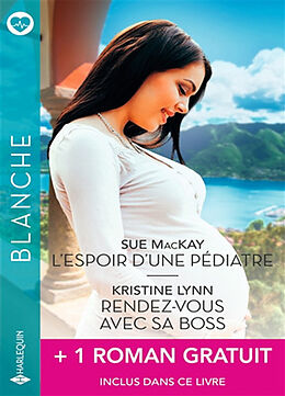 Broché L'espoir d'une pédiatre. Rendez-vous avec sa boss de Sue; Lynn, Kristine; McDonagh, Margaret MacKay