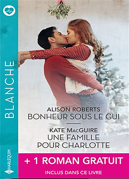 Broché Bonheur sous le gui. Une famille pour Charlotte. Retour à Heritage Port de Alison; MacGuire, Kate; Webber, Meredith Roberts