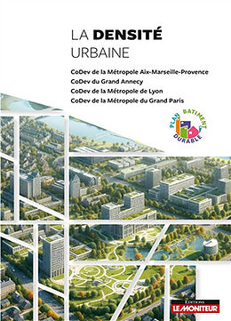 Broché La densité urbaine : CoDev de la métropole Aix-Marseille-Provence, CoDev du Grand Annecy, CoDev de la métropole de Ly... de Alexandre Faure