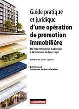Broschiert Guide pratique et juridique d'une opération immobilière : de l'identification du foncier à la livraison de l'ouvrage von 