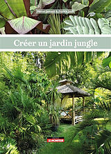 Broché Créer un jardin jungle de Hervé; Jault, Franck Jamard