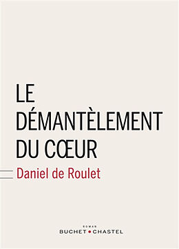 Couverture cartonnée Le démantèlement du coeur de De Roulet