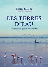 Broschiert Les terres d'eau : douze services qu'elles nous rendent von Salathe Tobias