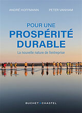 Broschiert Pour une prospérité durable : la nouvelle nature de l'entreprise von André; Vanham, Peter Hoffmann