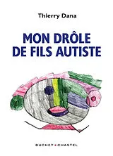 Broschiert Mon drôle de fils autiste von Thierry Dana