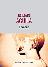Broschiert Roxanne von Romain Aguila