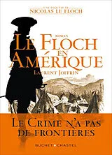 Broschiert Les enquêtes de Nicolas Le Floch. Le Floch en Amérique von Laurent Joffrin
