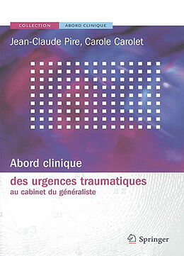 Broché Abord clinique des urgences traumatiques au cabinet du généraliste de PIRE Jean-Claude, ZEITOUN Paul PIRE Jean-Claude