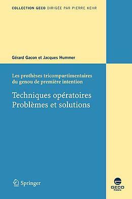E-Book (pdf) Les prothèses tricompartimentaires du genou de première intention von Gérard Gacon, Jaques Hummer