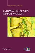E-Book (pdf) La lombalgie en 2007: aspects pratiques von Jean-Claude Goussard, Samy Bendaya