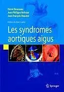 E-Book (pdf) Syndromes aortiques aigus von Hervé Rousseau, Jean-Philippe Verhoye, Jean-François Heautot