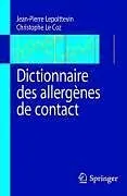 E-Book (pdf) Dictionnaire des allergènes de contact von Jean-Pierre Lepoittevin, Christophe J. Coz