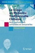 E-Book (pdf) Le visage en médecine traditionnelle chinoise von Bernard Cygler