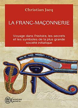 Broschiert La franc-maçonnerie : histoire et initiation von Christian Jacq