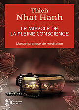 Broschiert Le miracle de la pleine conscience : manuel pratique de méditation von Thich Nhât Hanh