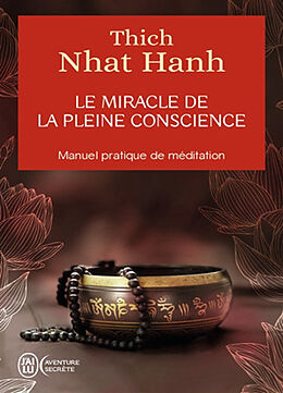 Broché Le miracle de la pleine conscience : manuel pratique de méditation de Thich Nhât Hanh