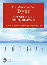 Broschiert Les neuf lois de l'harmonie : la joie, le bonheur et l'équilibre retrouvés von Wayne W. Dyer