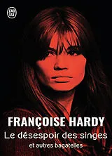 Broschiert Le désespoir des singes : et autres bagatelles von Françoise Hardy