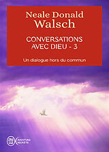 Broschiert Conversations avec Dieu : un dialogue hors du commun. Vol. 3 von Neale Donald Walsch