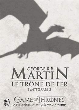 Broschiert Le trône de fer : l'intégrale. Vol. 3 von George R. R. Martin