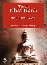 Broschiert Toucher la vie von Thich Nhât Hanh