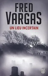 Kartonierter Einband Un lieu incertain von Fred Vargas