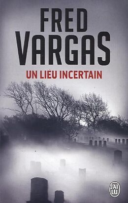 Couverture cartonnée Un lieu incertain de Fred Vargas