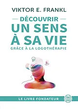 Kartonierter Einband Découvrir un sens à sa vie avec la logothérapie von Viktor E. Frankl
