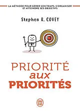 Broschiert Priorité aux priorités : vivre, aimer, apprendre et transmettre von Stephen R. Covey