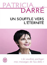 Broschiert Un souffle vers l'éternité : je voudrais partager mes messages de l'au-delà... von Patricia Darré