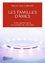 Broschiert Les familles d'âmes : votre identité divine et la mission de votre âme von Marie Lise Labonté