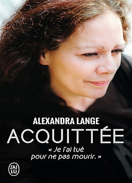 Broché Acquittée : je l'ai tué pour ne pas mourir de Alexandra Lange