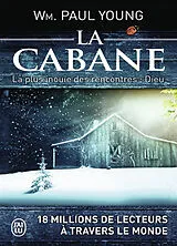 Broschiert La cabane : la plus inouïe des rencontres : Dieu von William Paul Young