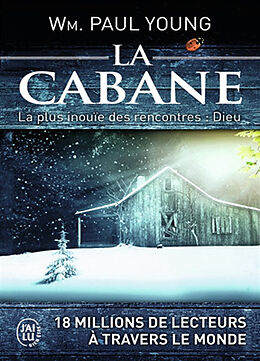 Broché La cabane : la plus inouïe des rencontres : Dieu de William Paul Young