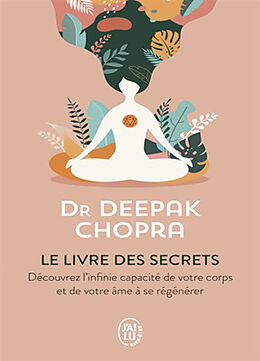 Broschiert Le livre des secrets : dévoilez les dimensions cachées de votre vie von Deepak Chopra