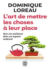 Broschiert L'art de mettre les choses à leur place : une vie meilleure dans un espace ordonné von Dominique Loreau