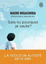 Broschiert Sais-tu pourquoi je saute ? von Naoki Higashida