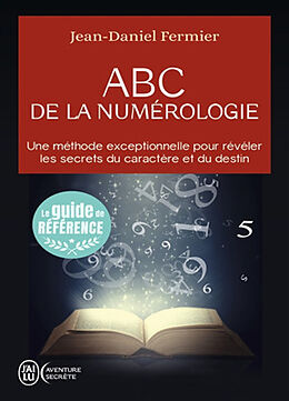 Broché ABC de la numérologie : découvrez les clés de votre avenir de Jean-Daniel Fermier