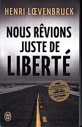 Broschiert Nous rêvions juste de liberté von Henri Loevenbruck